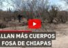 More bodies found in clandestine grave in Chiapas