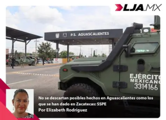 Possibility of incidents in Aguascalientes similar to those seen in Zacatecas cannot be ruled out: SSPE